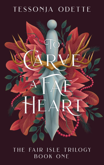 To Carve a Fae Heart – The Fair Isle Trilogy Book One