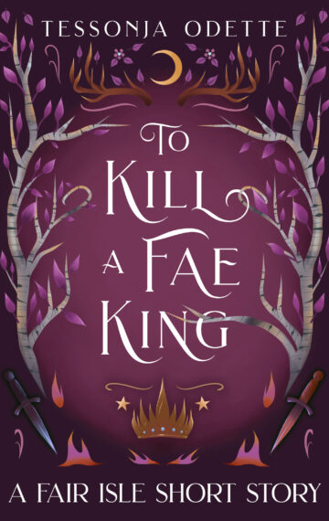 To Kill a Fae King – A Fair Isle Short Story