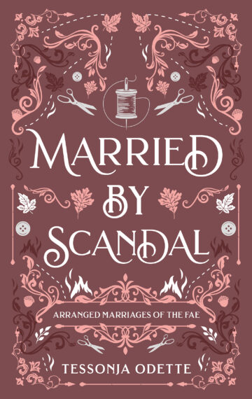 Married by Scandal – Arranged Marriages of the Fae